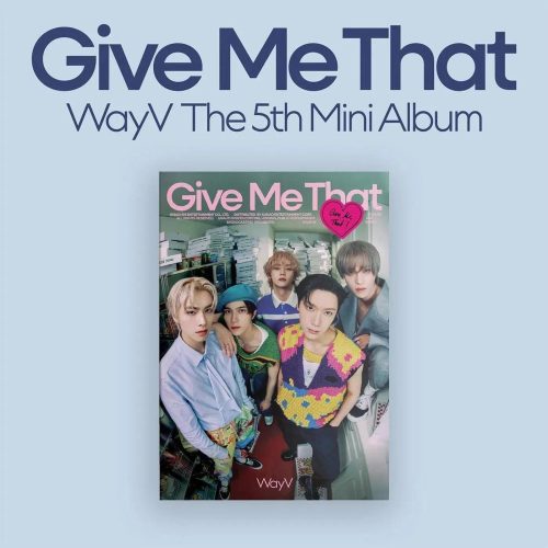 WAYV - [GIVE ME THAT] - 5th Mini Album - Oppa Store